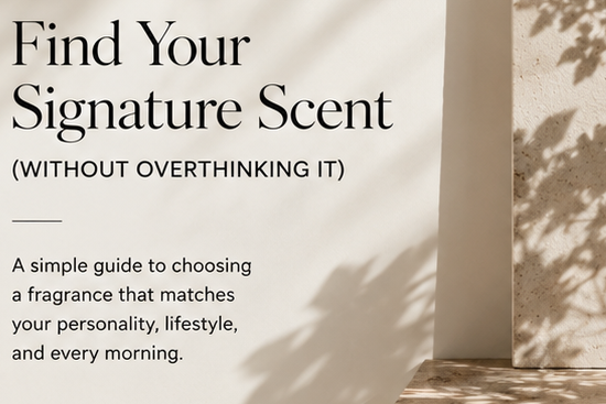 Find Your Signature Scent (Without Overthinking It)